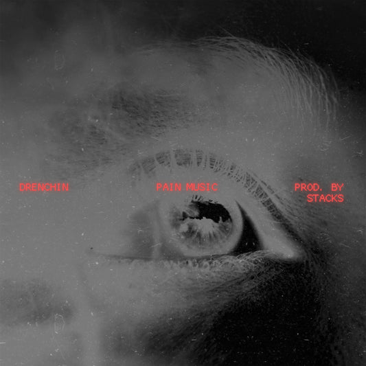 DRENCHIN “PAIN MUSIC”